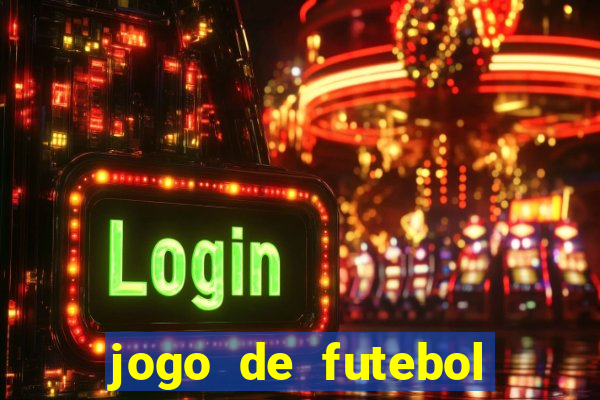 jogo de futebol com dinheiro infinito